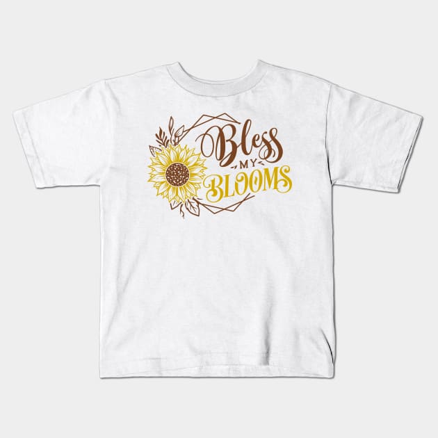 Bless my Blooms Kids T-Shirt by bob2ben